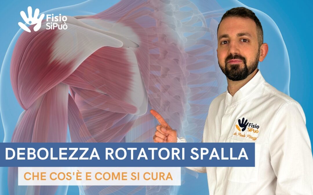 Debolezza Rotatori di Spalla: Che Cos’è e Come Si Cura